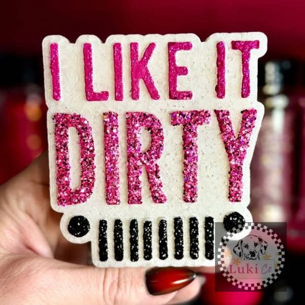 I Like It Dirty Mold