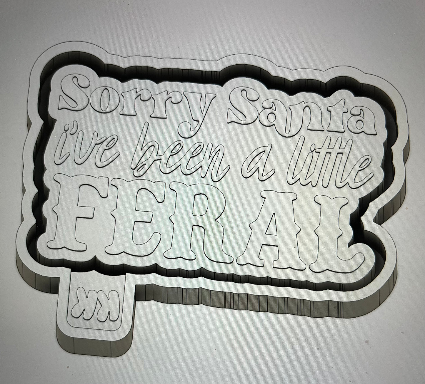 Sorry Santa Ive Been A Little Feral Mold