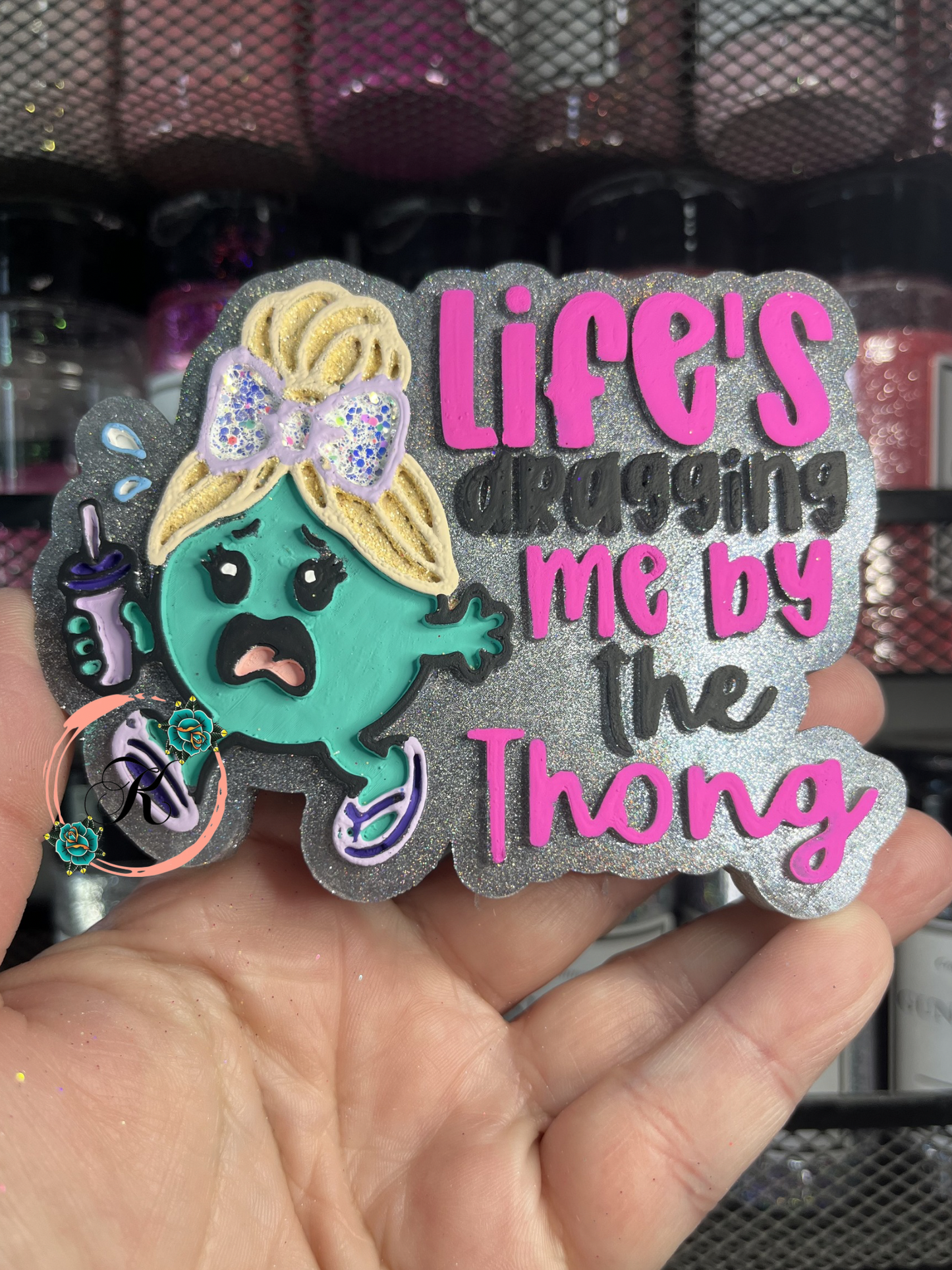 Life’s Grabbing Me By The Thong Freshie