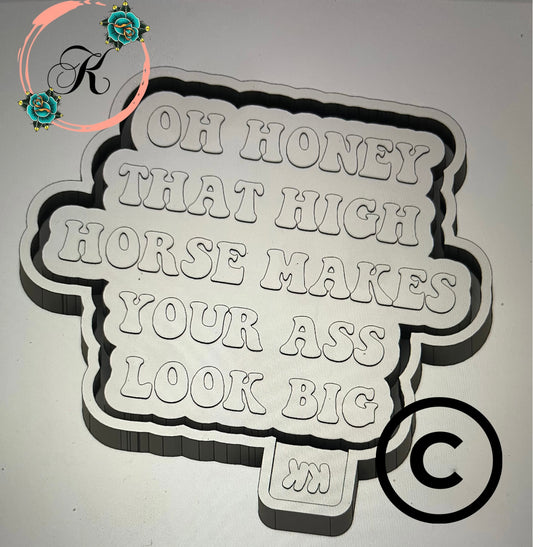 Oh Honey That High Horse…. Mold