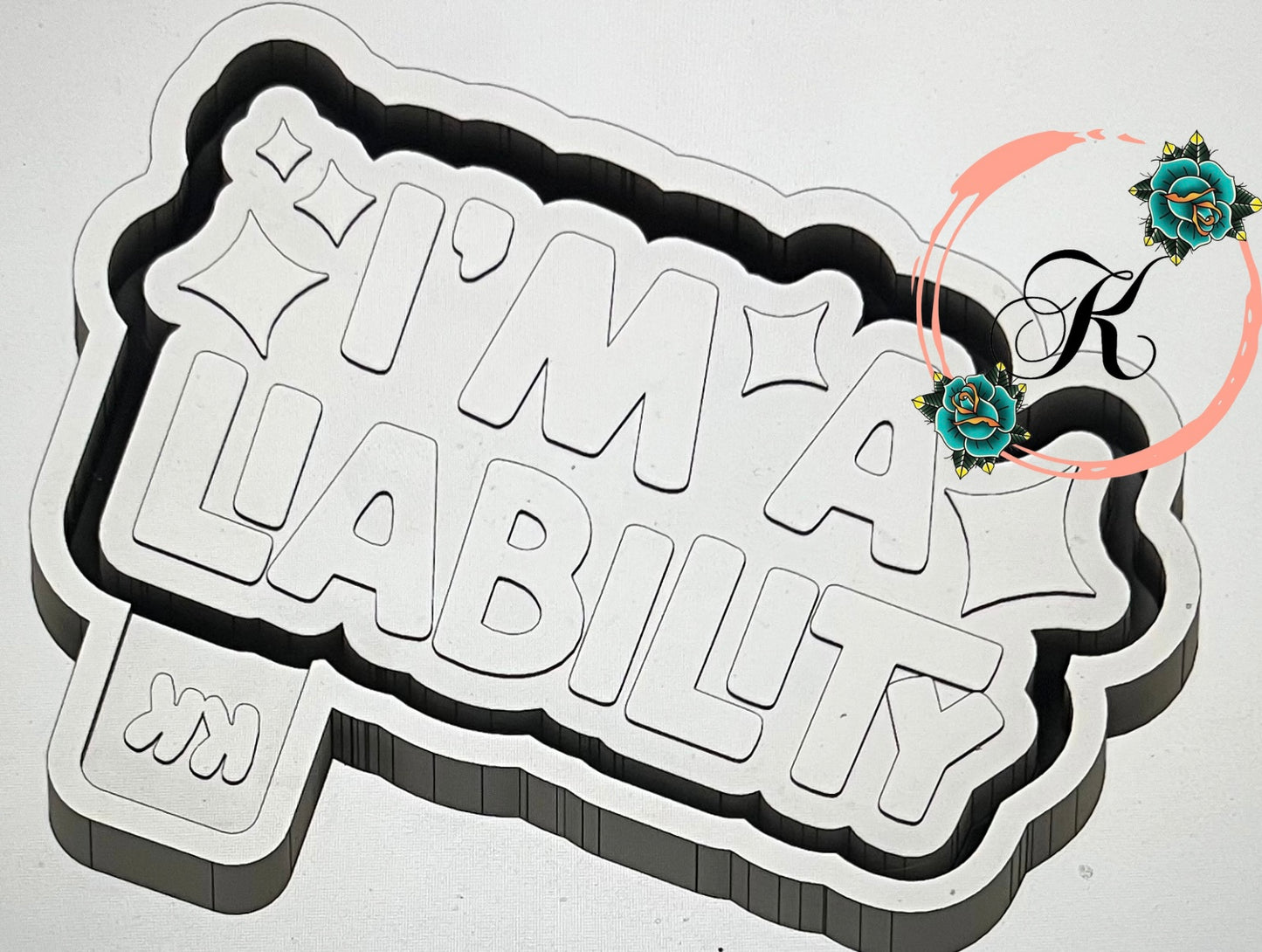 I Am A Liability Mold