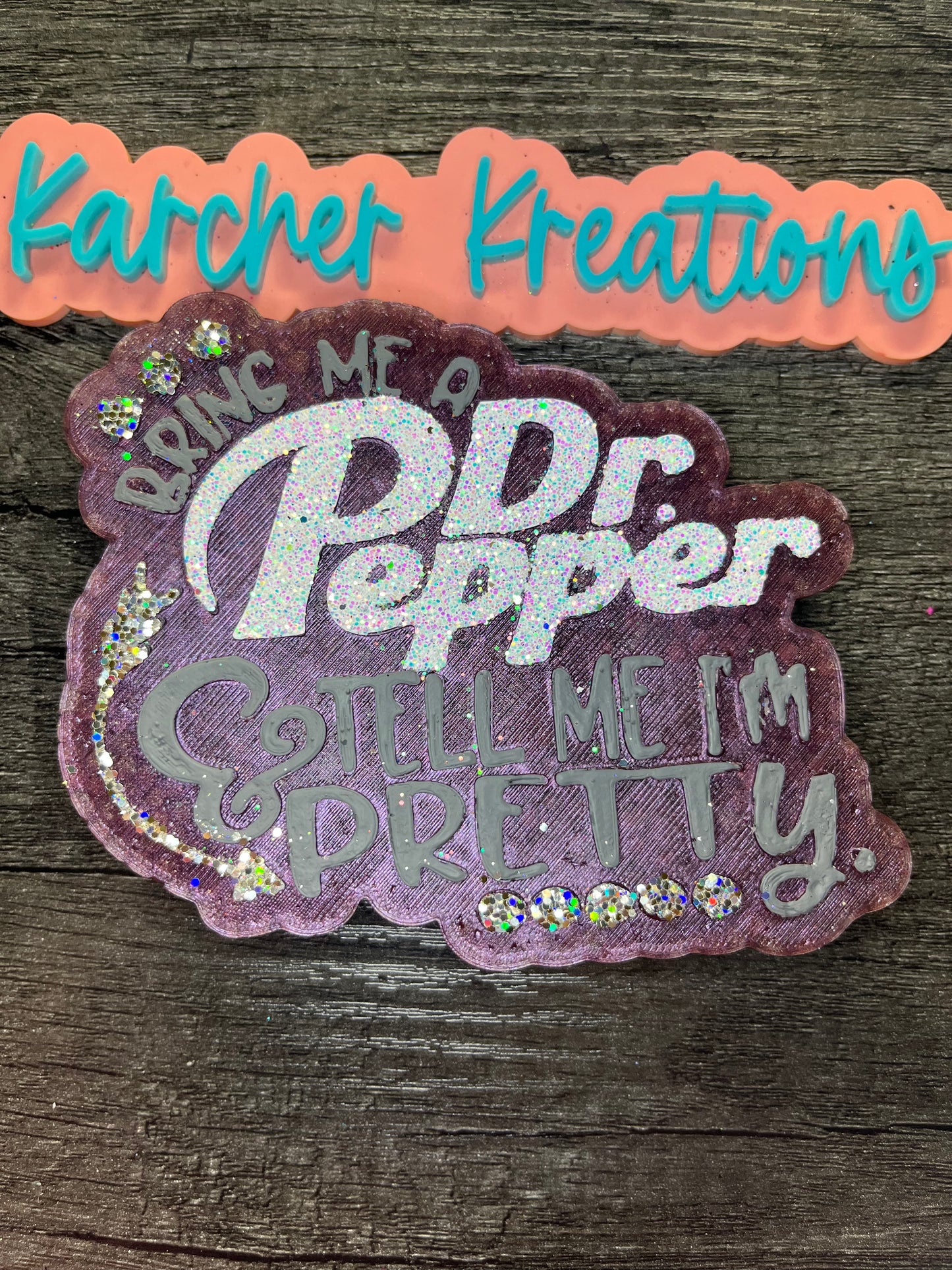 Bring Me A Dr. Pepper & Tell Me I’m Pretty Mold