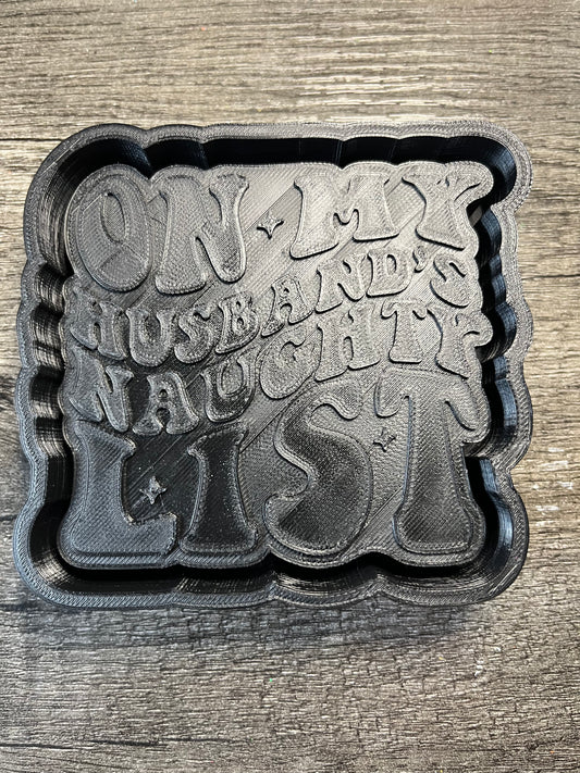 On My Husbands Naughty List Mold