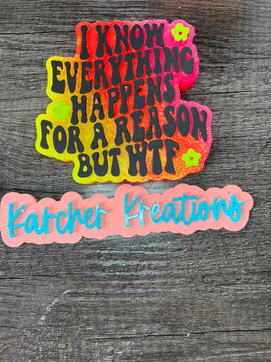 Everything Happens for a Reason Mold