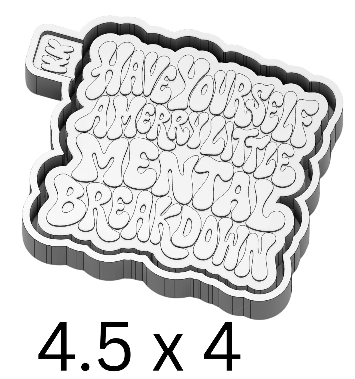 Have Yourself A Merry Little Mental Breakdown Mold