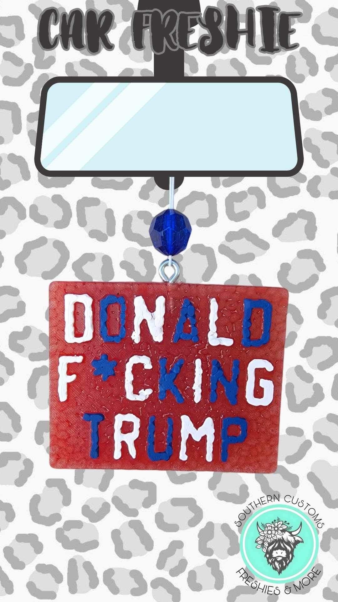 Donald F*cling Trump  Mold