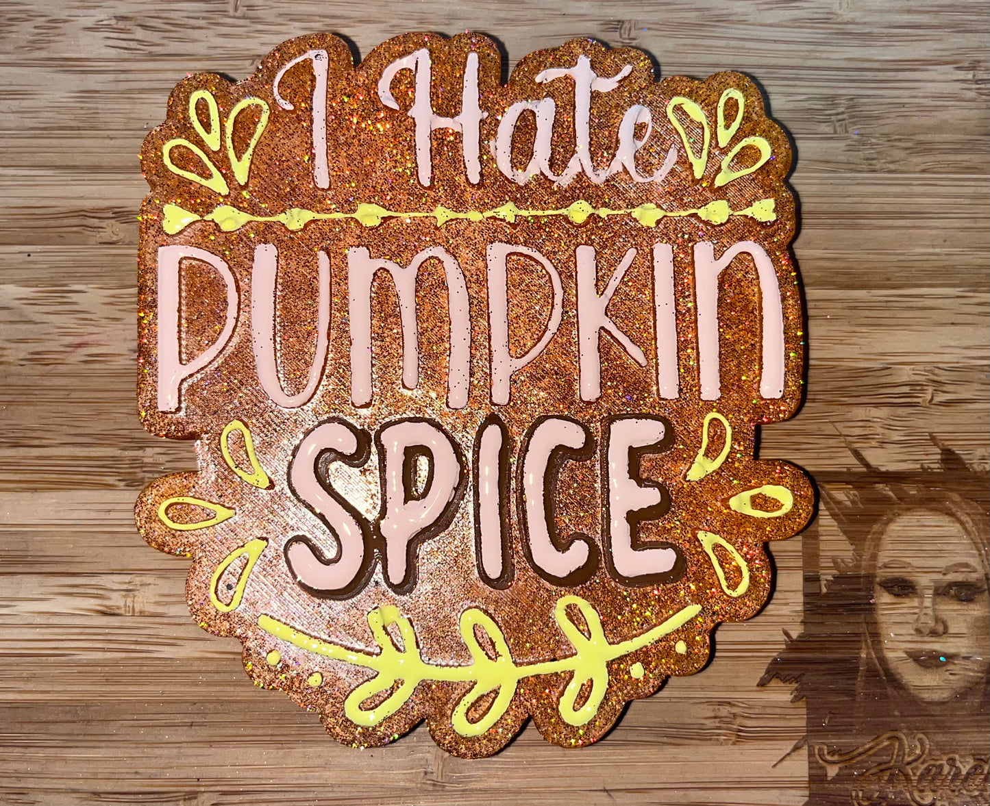 I Hate Pumpkin Spice Mold