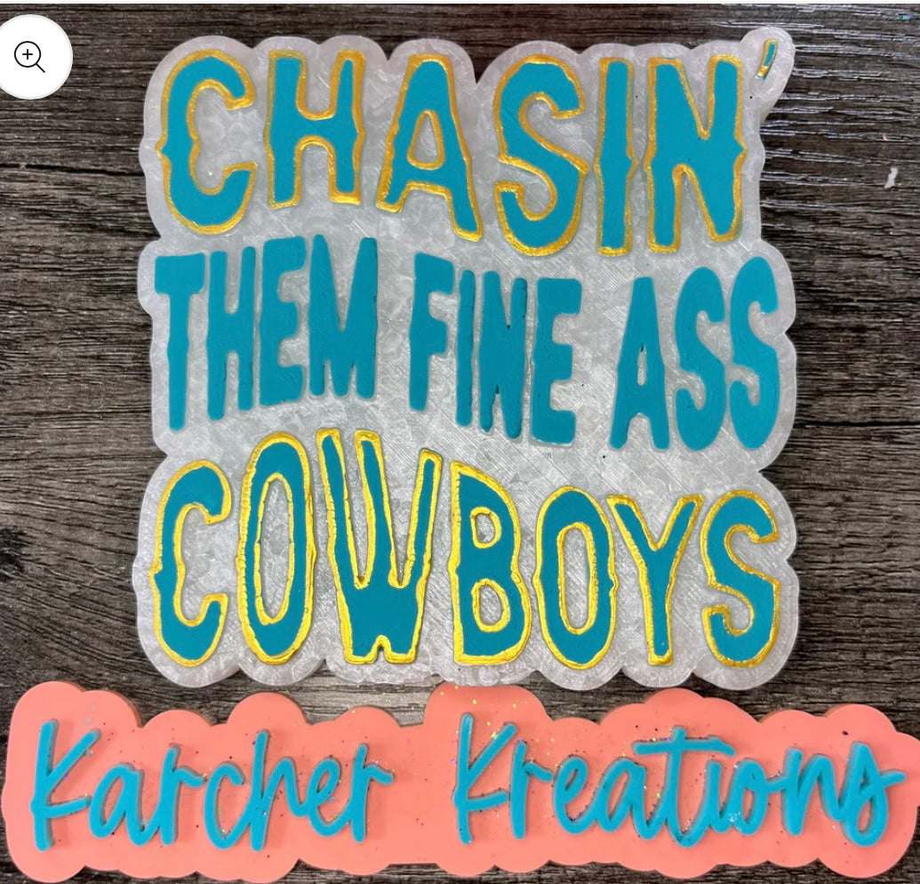 Chasin Them Fine Ass Cowboys Freshie