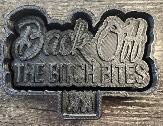 Back Off The Bitch Bites Mold