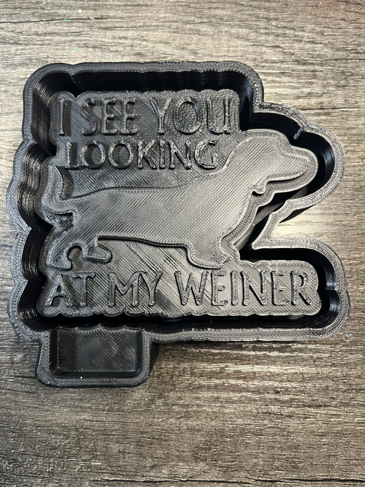 I See You Looking At My Wiener Mold