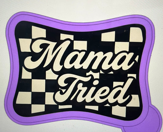 Mama Tried Mold