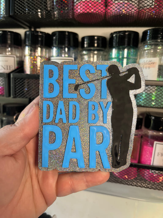 Best Dad By Par Freshie