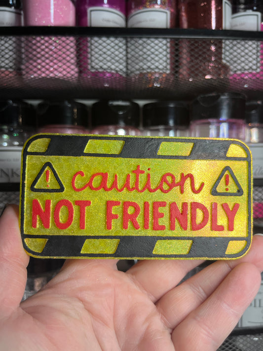 Caution Not Friendly Freshie