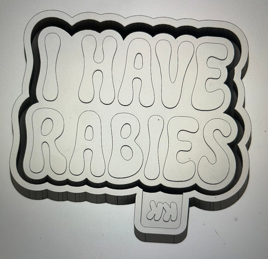 I Have Rabies Mold