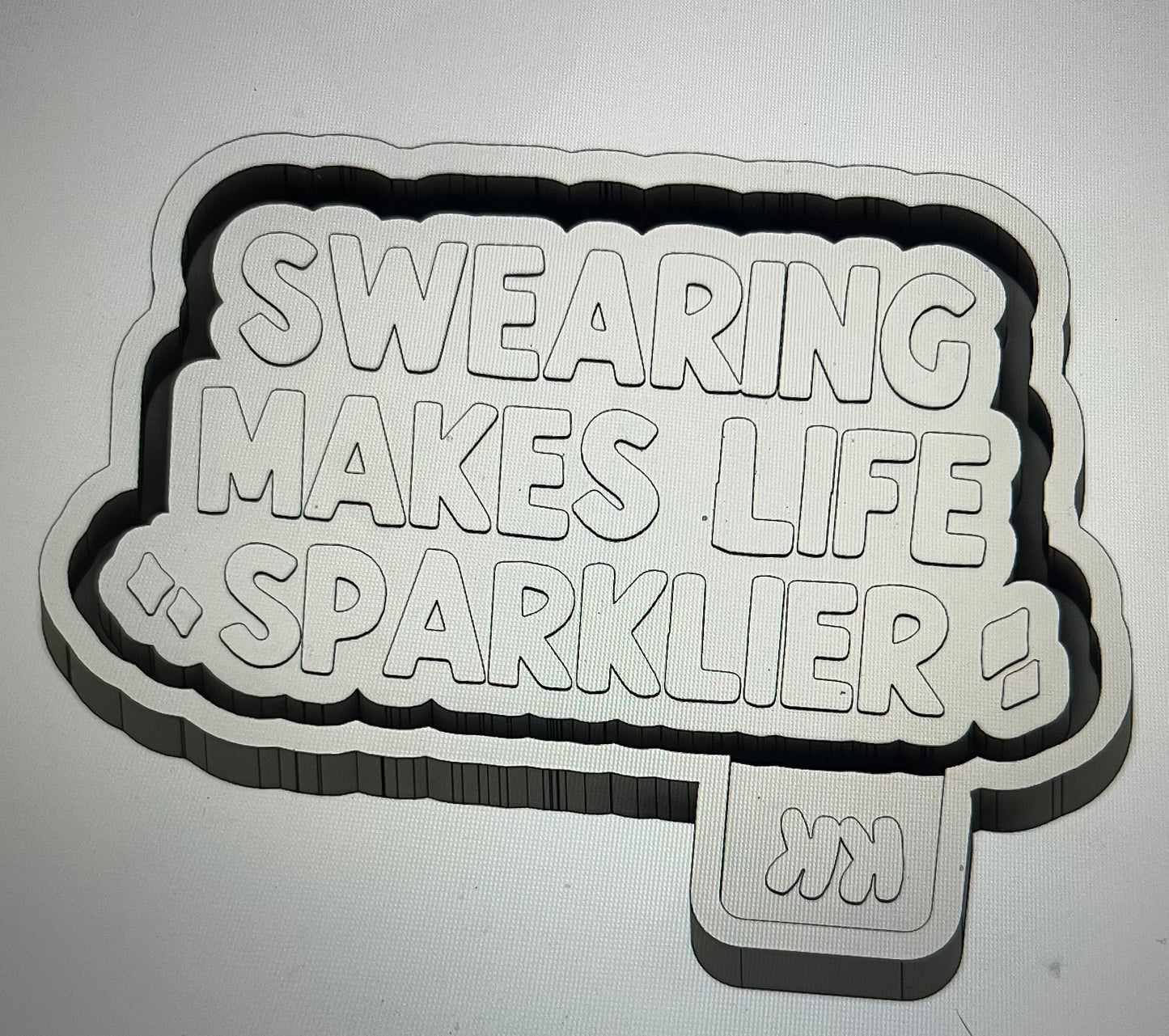 Swearing Makes Life Sparklier Mold