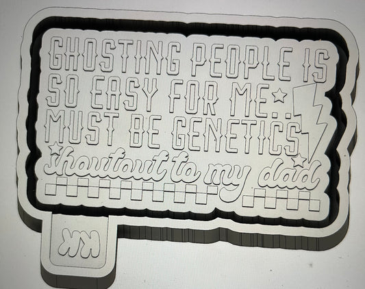Ghosting People…..Dad Mold