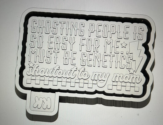 Ghosting People…..Mom Mold