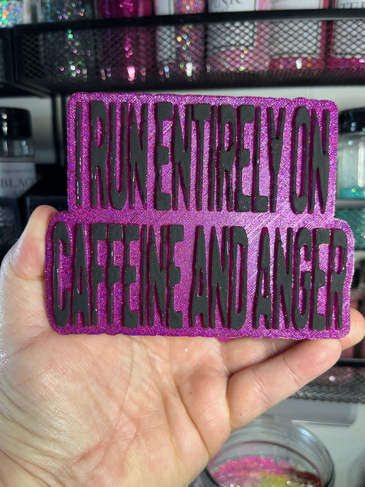 I Run Entirely On Caffeine and Anger Freshie