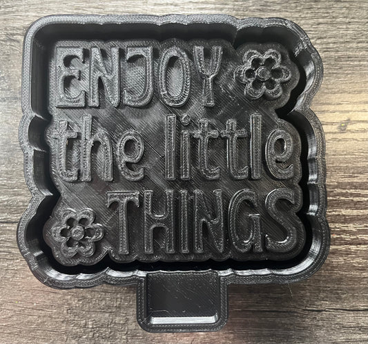 Enjoy the Little Things Mold