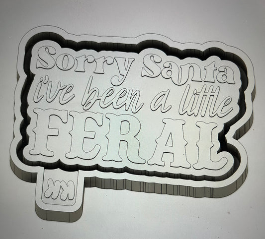Sorry Santa Ive Been A Little Feral Mold