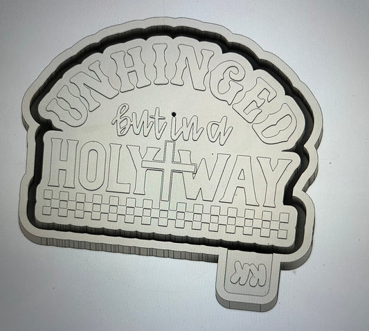 Unhinged But In A Holy Way Mold