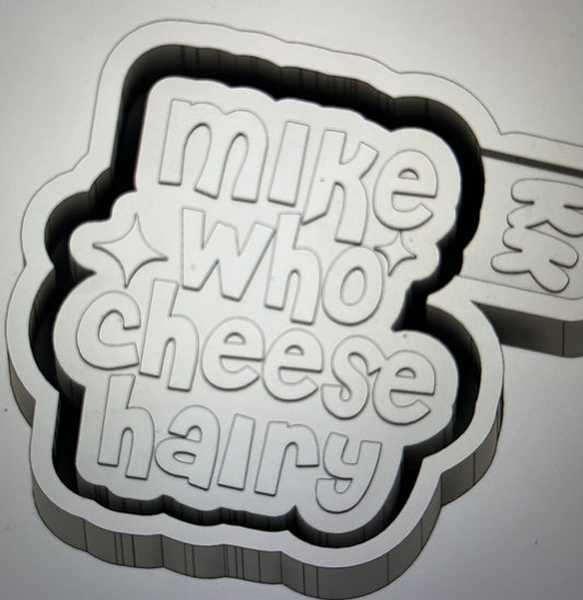 Mike Who Cheese Hairy Mold