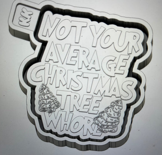 Not Your Average Christmas Tree Whore Mold
