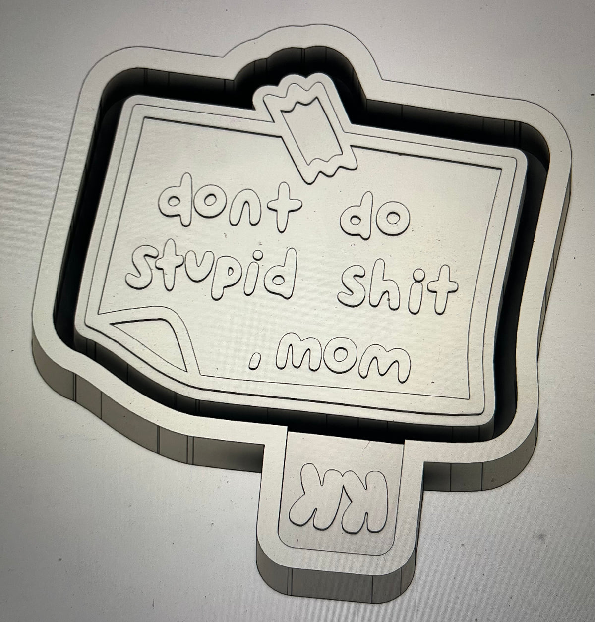 Stooped Shit Don’t Do Stupid Shit, Mom Mold – Karcher Kreations