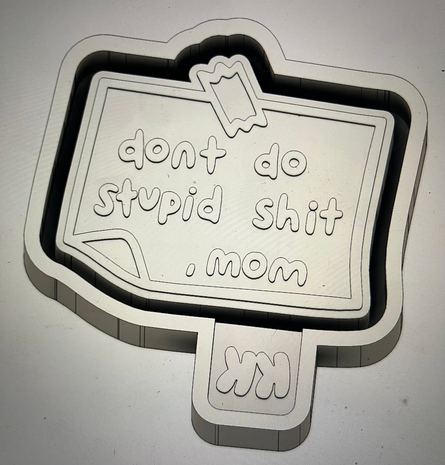 Don’t Do Stupid Shit, Mom Mold
