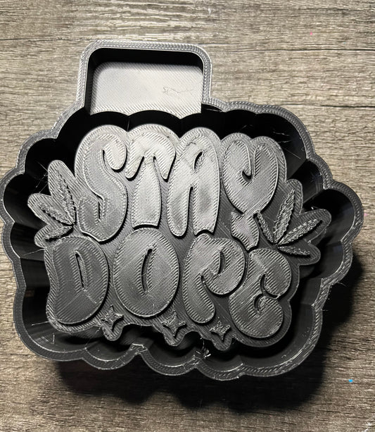 Stay Dope Mold