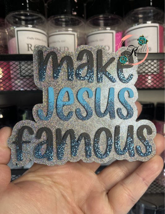 Make Jesus Famous Freshie