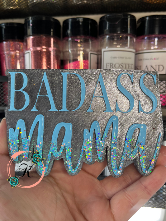Bad Ass Mama Freshie