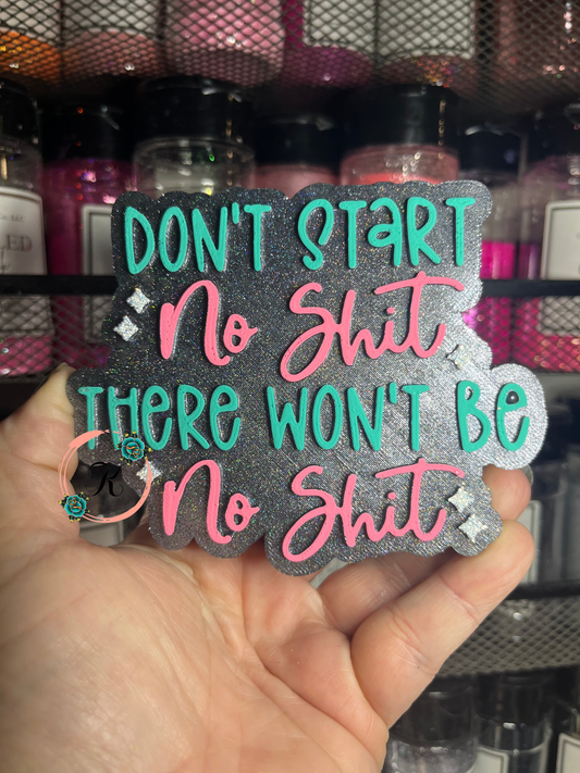 Don’t Start No Shit…. Freshie