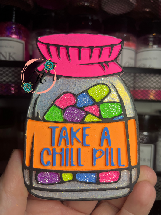 Take A Chill Pill Freshie