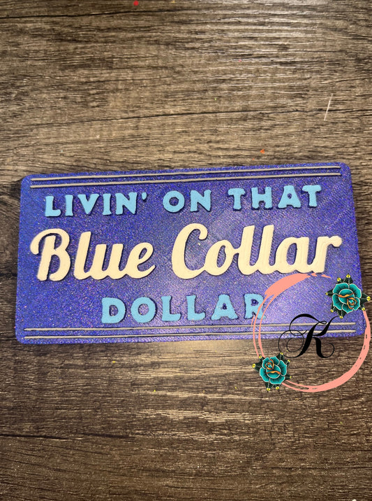 Livin’ That Blue Collar Dollar Freshie