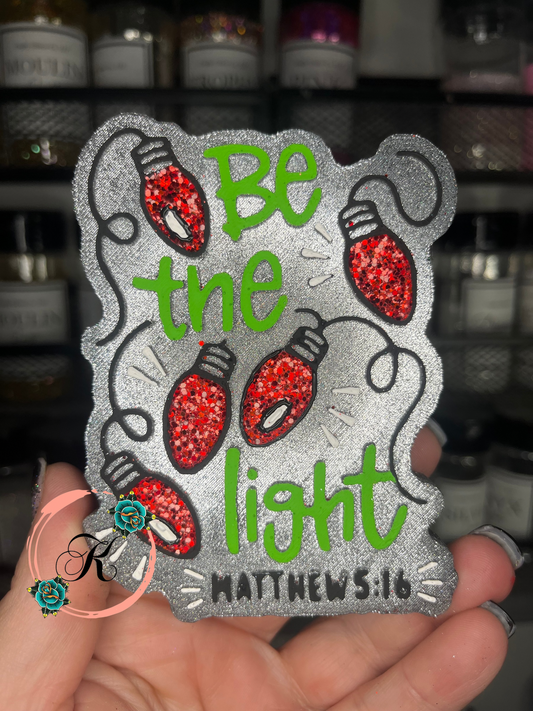 Be The Light Freshie