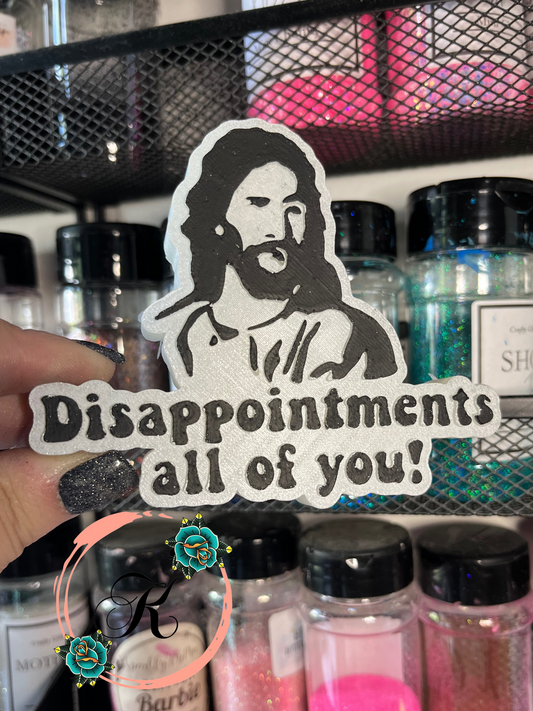Disappointments All Of You Freshie
