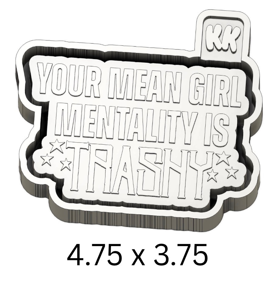 You Mean Girl Mentality…… Mold