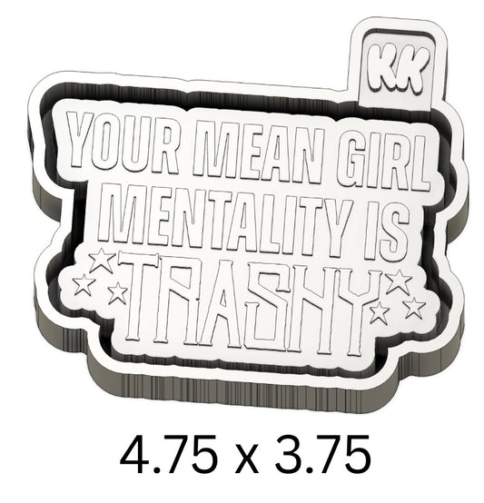 You Mean Girl Mentality…… Mold