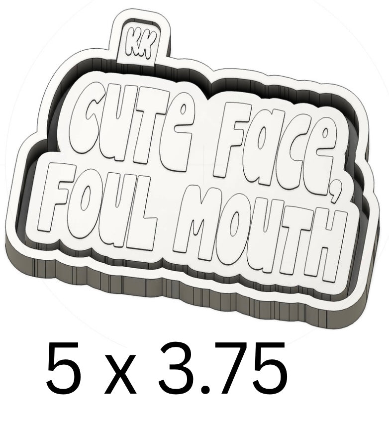 Cute Face, Foul Mouth Mold