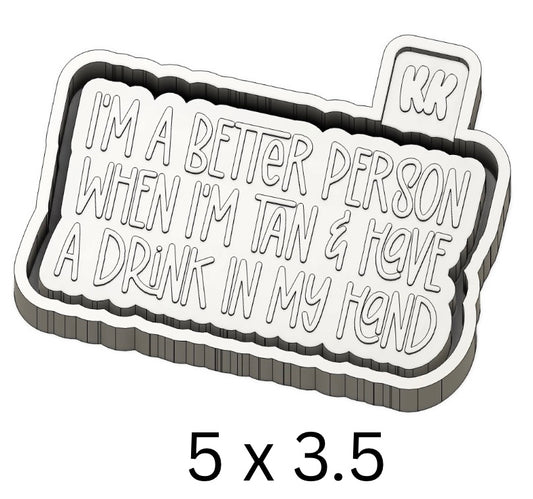 I’m A Better Person When…. Mold