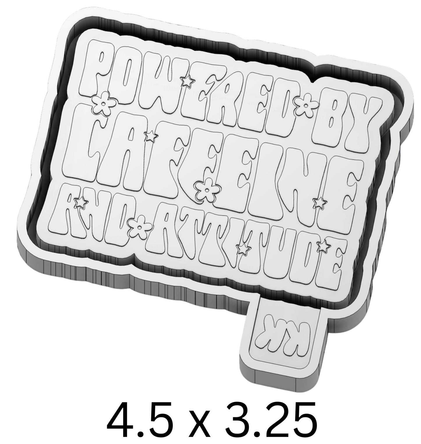 Powered By Caffeine and Attitude Mold
