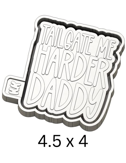 Tailgate Me Harder Daddy Mold