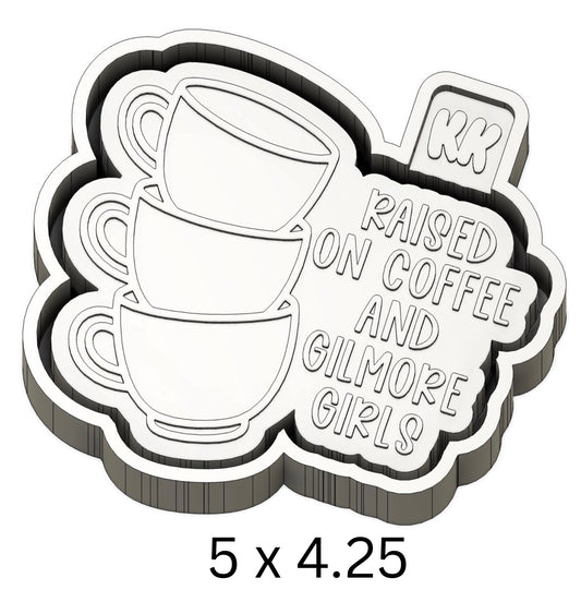 Raised on Coffee and Gilmore Girls Mold