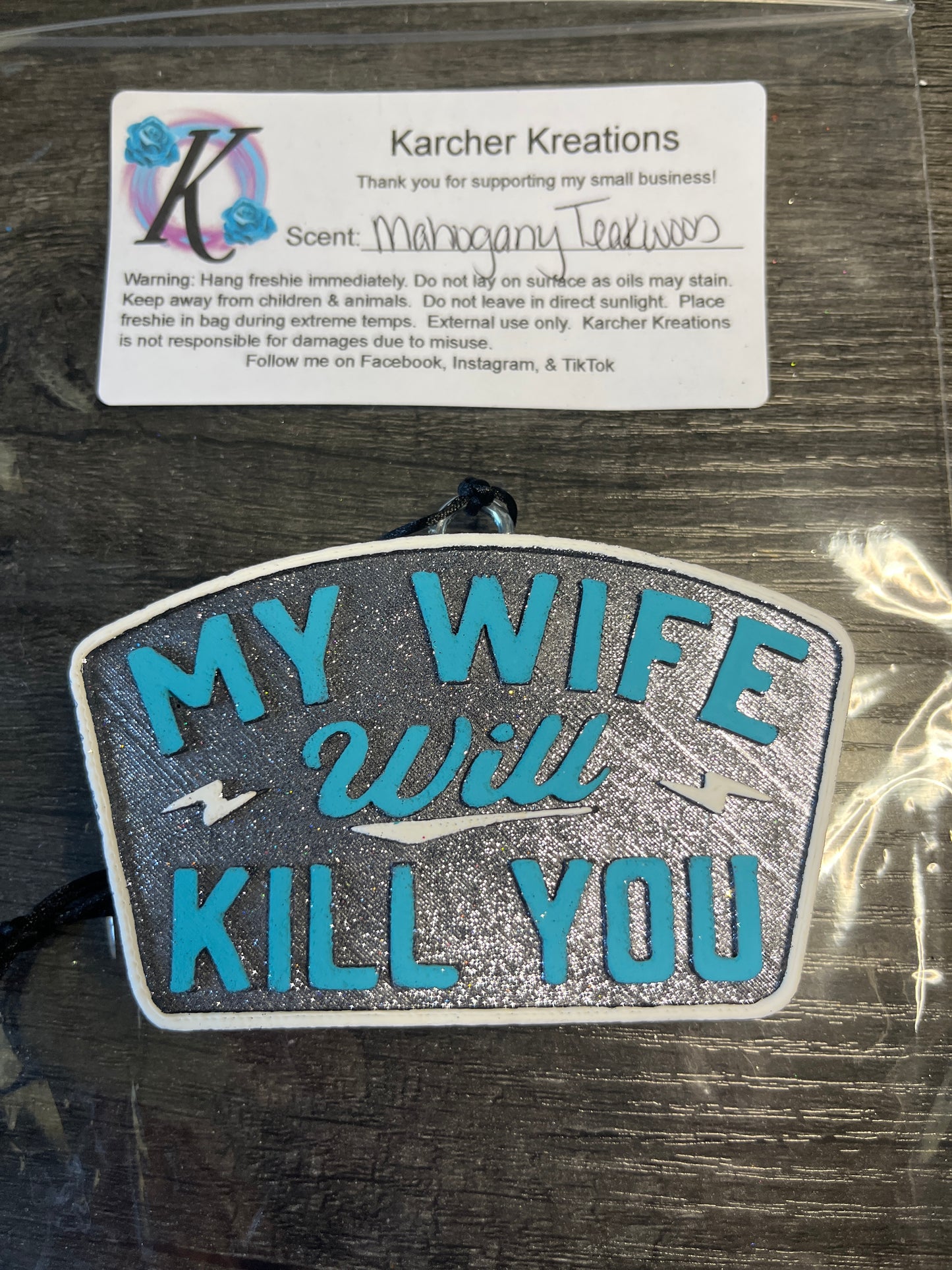 My Wife Will Kill You- Teakwood