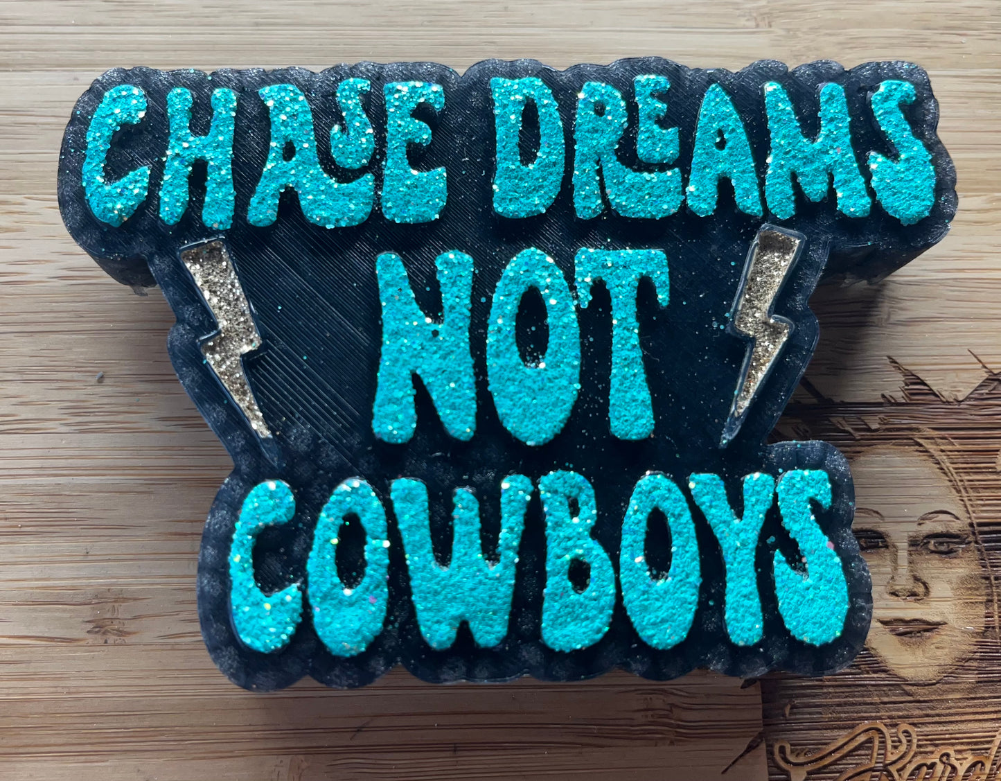 Chase Dreams Not Cowboys