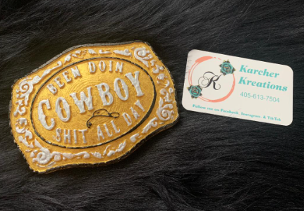 Been Doin Cowboy Shit Belt Buckle Freshie